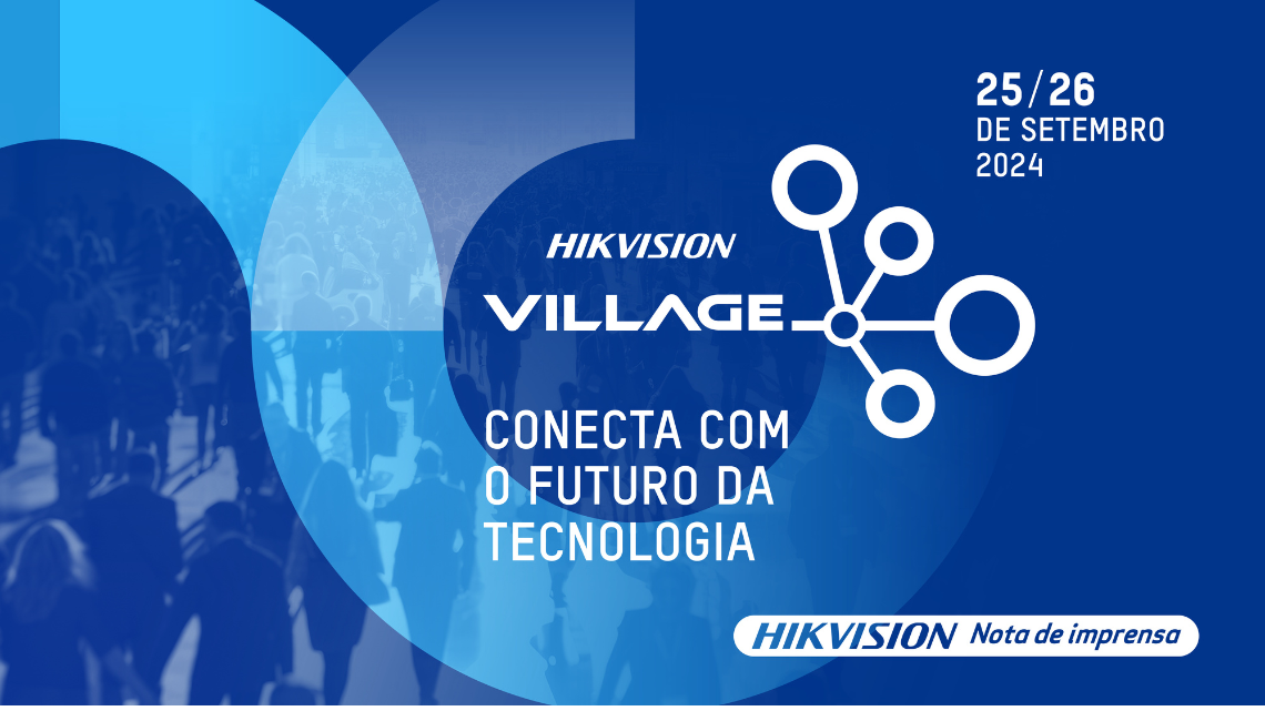 Conecte-se com o futuro da tecnologia na Hikvision Village 2024